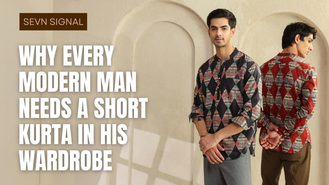 Why Every Modern Man Needs a Short Kurta in His Wardrobe